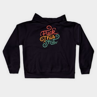 Fuck This Shit Kids Hoodie